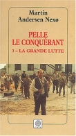 Pelle le conqu�rant, tome 3 : La Grande Lutte