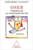 Oser : Th�rapie de la confiance en soi