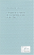 L'Origine de la famille, de la propri�t� priv�e et de l'Etat