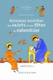 Histoires insolites des saints et des f�tes du calendrier