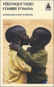 L'ombre d'Imana : Voyages jusqu'au bout du Rwanda