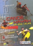 Cano�-Kayak en eau calme : S'initier et progresser
