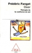 Oser : Th�rapie de la confiance en soi