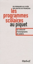 Les programmes scolaires au piquet : Du primaire au lyc�e, des maths au fran�ais