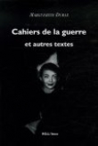 Cahiers de la guerre et autres textes
