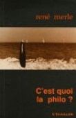 C'est quoi la philo ?