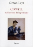 Orwell : Ou L'horreur de la politique