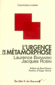L'urgence de la m�tamorphose : Inscrire notre conscience humaine dans l'aventure de l'univers