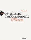 Le grand renoncement : La gauche et les institutions de la Ve R�publique