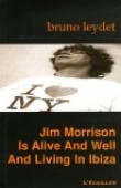 Jim Morrison is alive and well and living in Ibiza