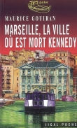 Marseille, la ville o� est mort Kennedy