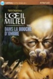L'oeil du milieu, Tome 4 : Dans la bouche d'ombre