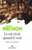 Le roi vient quand il veut : Propos sur la litt�rature