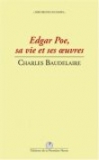 Edgar Poe, sa vie et ses oeuvres