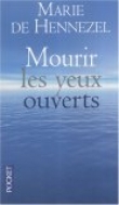 Mourir les yeux ouverts