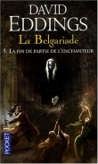 La Belgariade, Tome 5 : La fin de partie de l'enchanteur