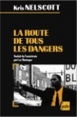 Couverture du livre La route de tous les dangers La route de tous les dangers