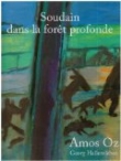 Soudain dans la f�ret profonde