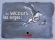 Au secours, les anges !