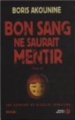 Bon sang ne saurait mentir : Tome 2