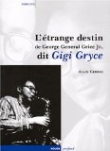 L'�trange destin de George G�n�ral JR. dit Gigi Gryce