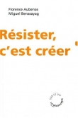 R�sister, c'est cr�er