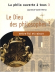 Dieu des Philosophes? Entre Foi et Raison