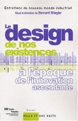 Le design de nos existences : A l'�poque de l'innovation ascendante