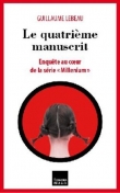 Le Myst�re du Quatri�me Manuscrit : enqu�te au coeur de la s�rie 