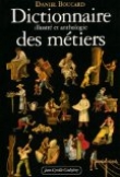 Dictionnaire illustr� et anthologie des m�tiers