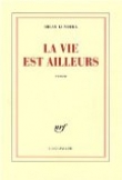 La vie est ailleurs