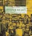 Arriv�s � bon port