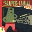 Super-Lulu dans L'homme au nombril bionique