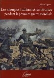 Les troupes italiennes en France pendant la premi�re guerre mondiale