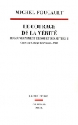 Le gouvernement de soi et des autres : Tome 2, Le courage de la v�rit� - Cours au Coll�ge de France (1983-1984)