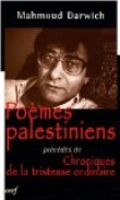 Po�mes palestiniens : Pr�c�d�s de Chroniques de la tristesse ordinaire