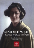 Simone Weil : Sagesse et gr�ce violente