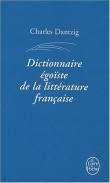 Dictionnaire �go�ste de la litt�rature fran�aise