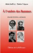 A l'ombre des flammes : Dialogues sur la r�volte