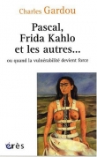 Pascal, Frida Kahlo et les autres...