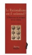 Le Rationalisme est-il rationnel ? : L'Homme de science et sa raison