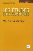 Les �tudes philosophiques, N� 1, Janvier 2009 : Moi qui suis le sujet