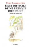 L'art difficile de ne presque rien faire