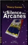 Le Silence des Arcanes : Troisi�me Chant, Sagesses