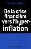 De la crise financi�re vers l'hyper-inflation : Comment vous prot�ger