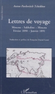 Lettres de voyage : Moscou-Sahkaline-Moscou ; F�vrier 1890-Janvier 1891