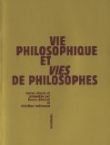 Vie philosophique et vies de philosophes