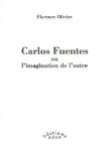 Carlos Fuentes ou l'imagination de l'autre
