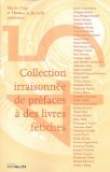 Collection irraisonn�e de prefaces � des livres f�tiches