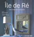 Ile de R� : Secr�te et insolite